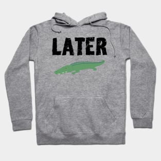 See Ya Later Alligator (Black Font) Hoodie